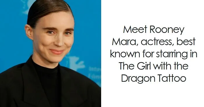 Rooney Mara: Bio And Career Highlights