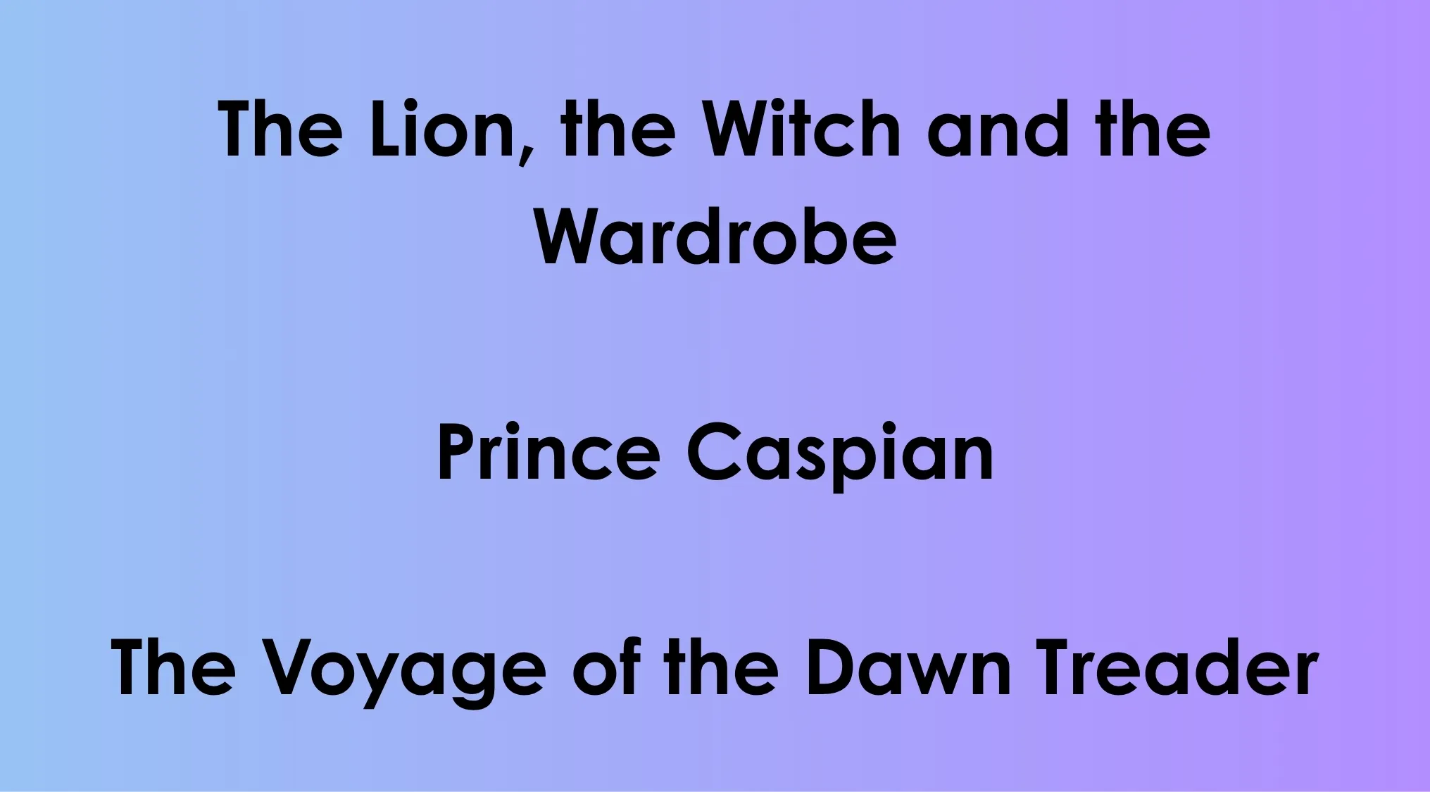 Movie franchise quiz showing film titles The Lion the Witch and the Wardrobe Prince Caspian and The Voyage of the Dawn Treader.