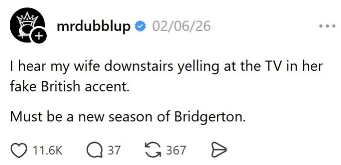 Social media joke about wife yelling at TV with fake British accent