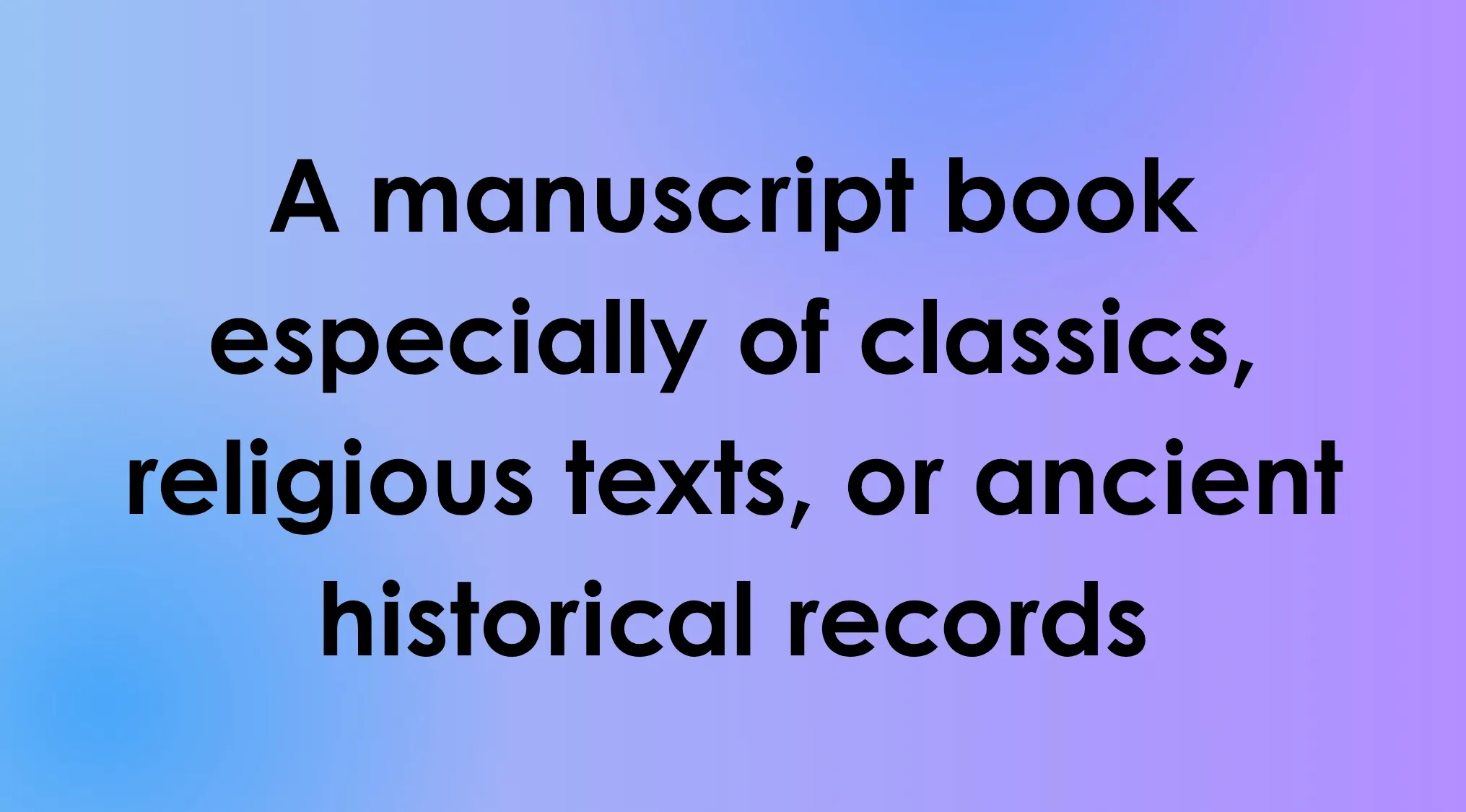 Smart People Words: Definition of a manuscript book for classics, religious texts, or ancient historical records on a gradient background.