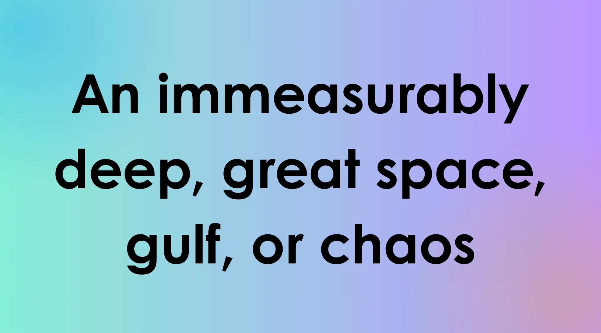 Smart People Words: Definition of an immeasurably deep, great space, gulf, or chaos on a gradient background.