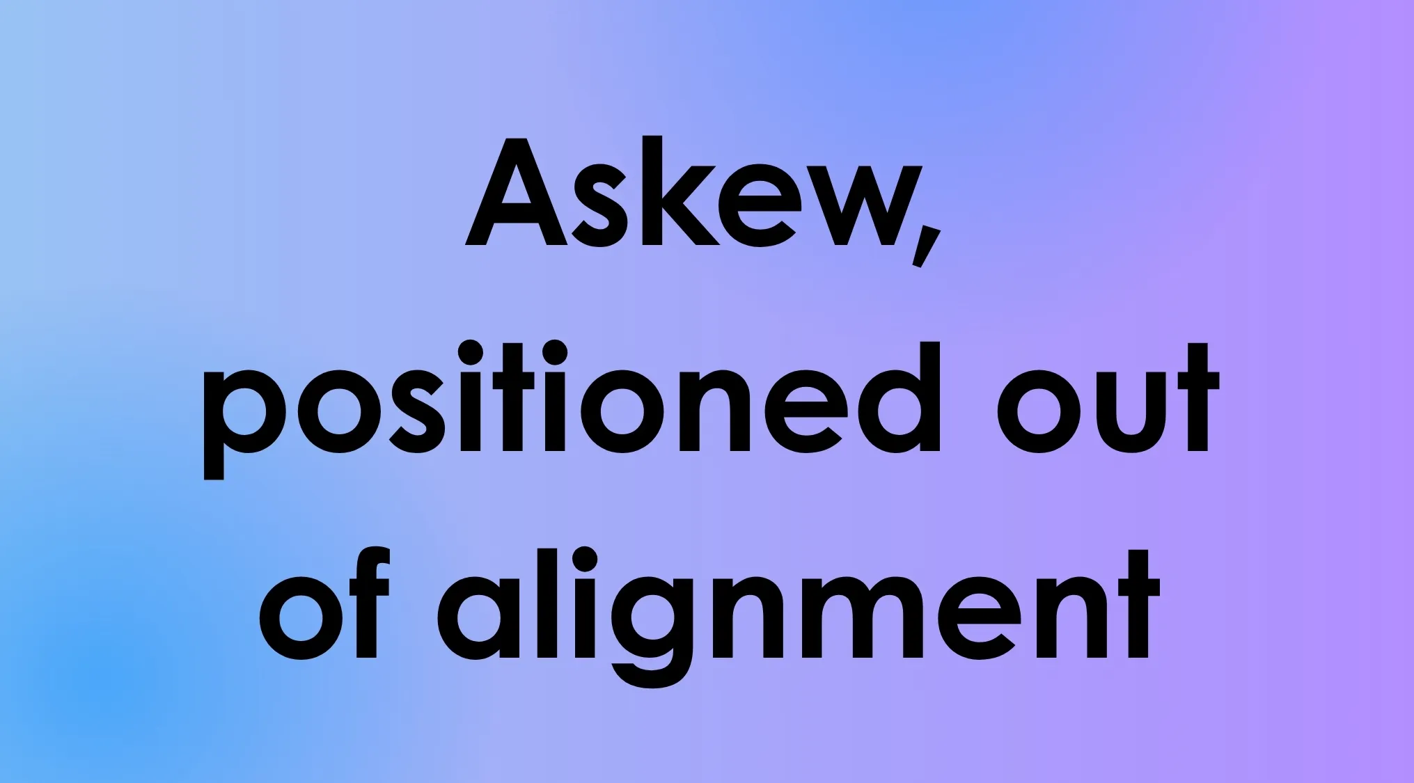 The word "Askew" and its definition "positioned out of alignment" on a purple-blue gradient background. Smart People Words.