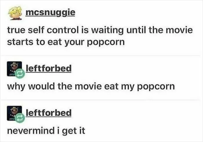 A humorous text exchange about self-control with popcorn, showing relatable brain moments. This is one of many relatable memes.