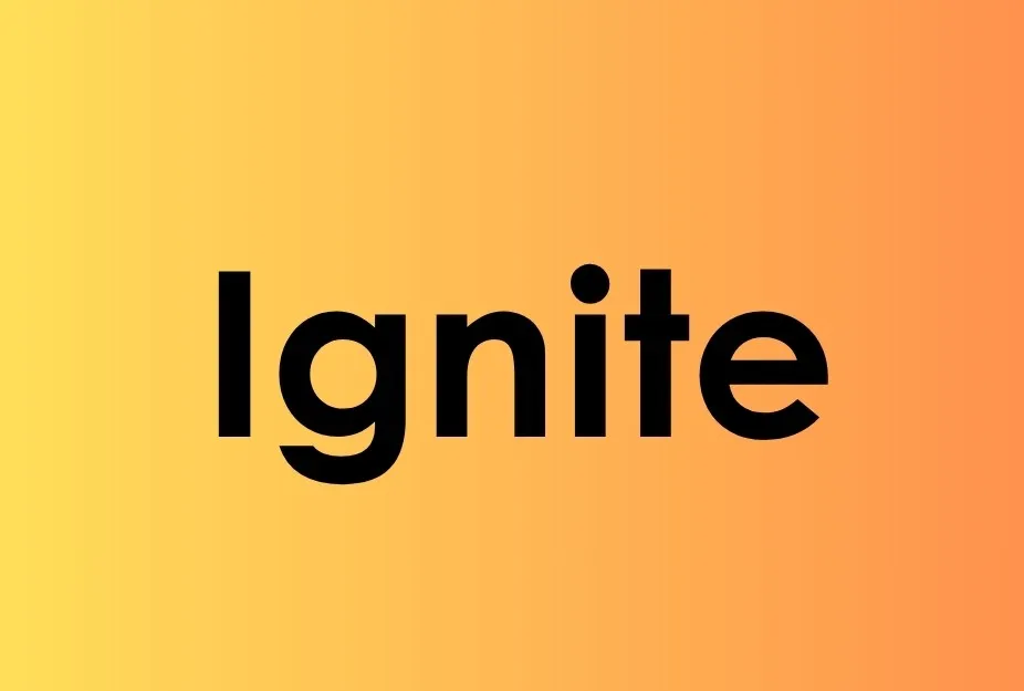 Black lowercase text spelling Ignite on a vibrant yellow-to-orange gradient background.