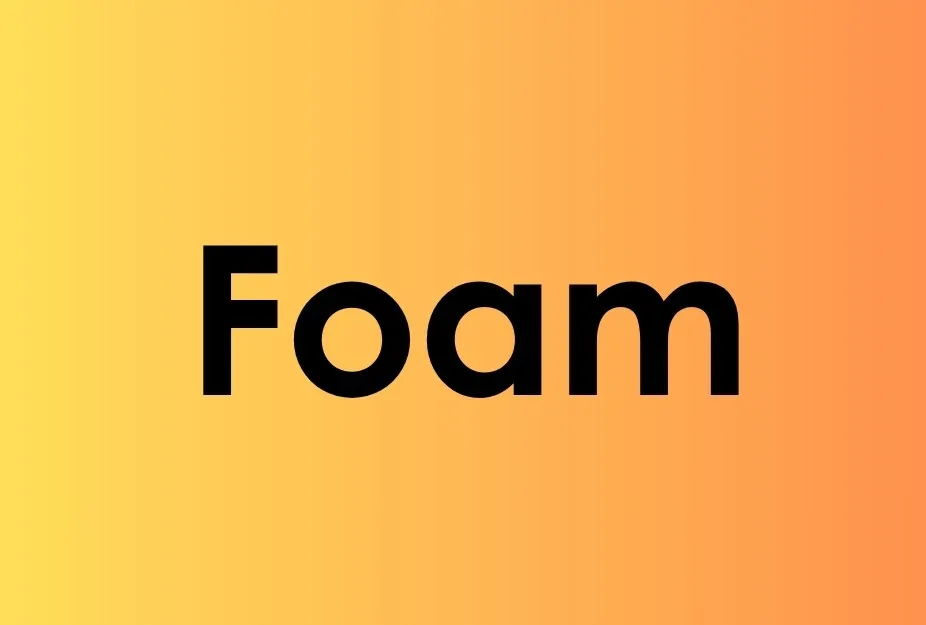 Black capitalized text "Foam" on a gradient background, transitioning from yellow to orange.