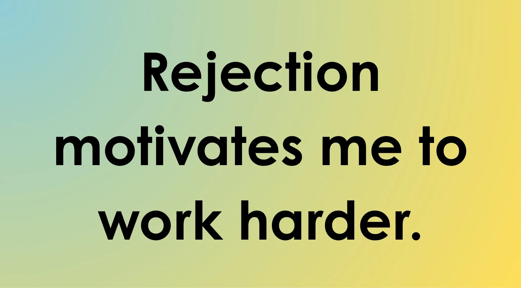 Motivational quote on a gradient background, stating "Rejection motivates me to work harder" for a quiz on rejection.