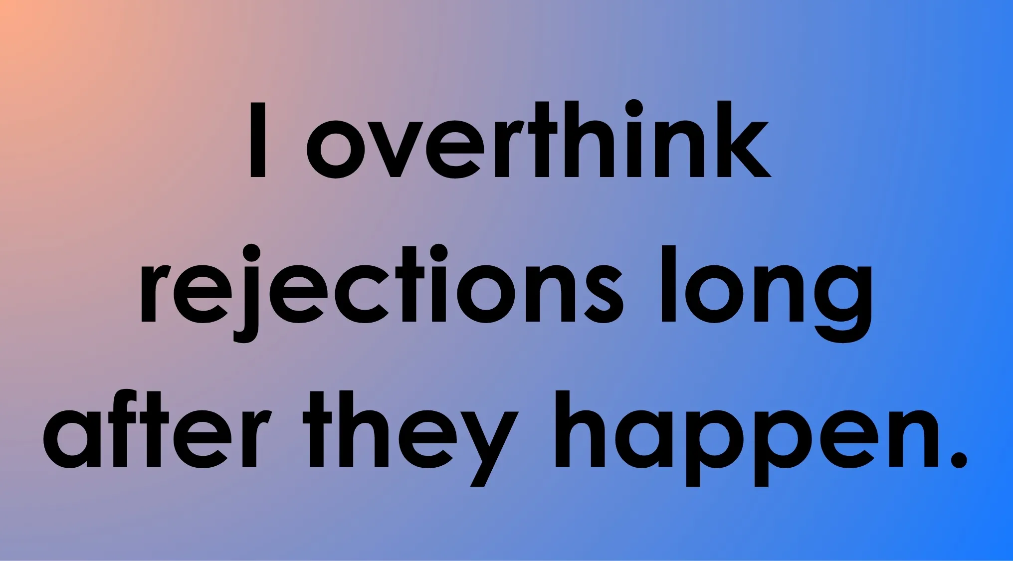 Text on a gradient background reading: I overthink rejections long after they happen. Part of the Reaction to Rejection Quiz.