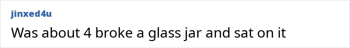 Screenshot of a social media post sharing a story about a stupid injury involving breaking a glass jar and sitting on it.