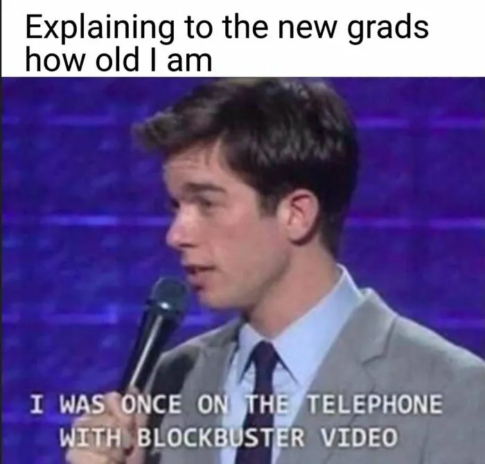 A relatable nurse meme showing John Mulaney explaining his age by saying he was on the phone with Blockbuster Video.