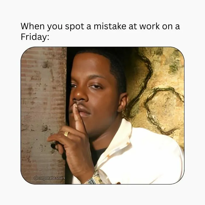 “On My Way To Work To Do Just Enough To Not Get Fired”: 53 Funny Work Memes
