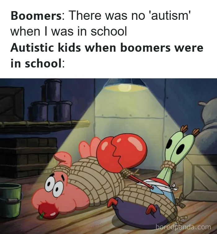 Relatable memes: Boomers meme, Patrick and Mr. Krabs tied up, for anyone whose brain almost never follows the script.