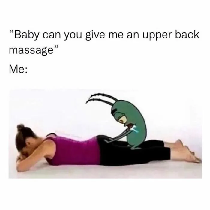 Plankton massaging a woman's back with caption about upper back massage couple memes