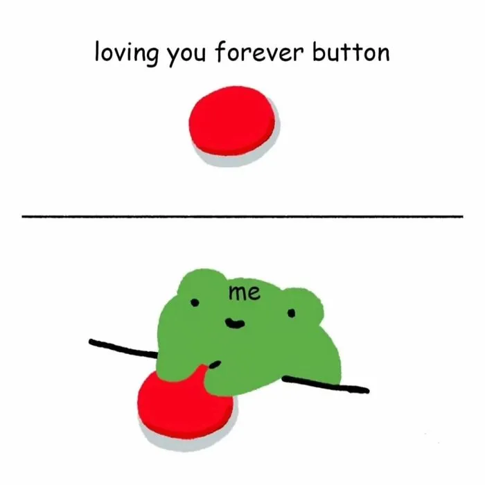 Couple meme with loving you forever button and character pressing it labeled me