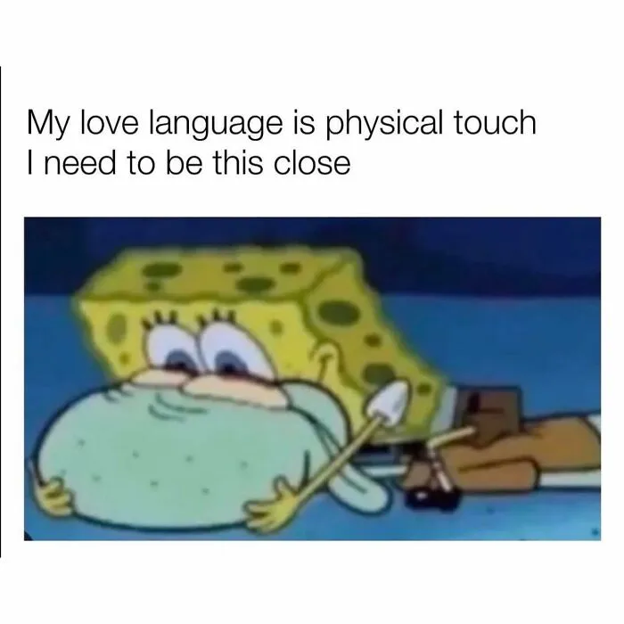 Spongebob hugging Squidward with caption my love language is physical touch couple memes