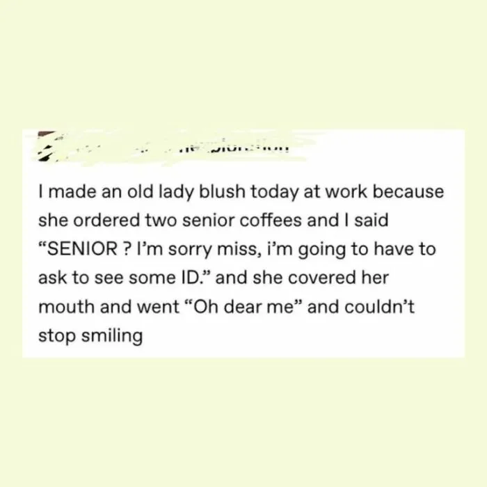 A light-hearted text post describing a funny interaction making an old lady blush, sharing a positive post that might make your day.