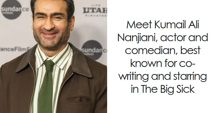 Kumail Nanjiani: Bio And Career Highlights