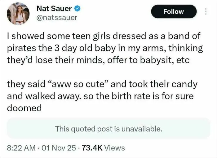 Wow, I Can’t Believe These Teenage Girls Who Were Out Enjoying Their Night Didn’t Immediately Want To Have Babies When They Saw Mine