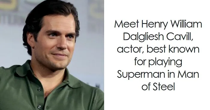 Henry Cavill: Bio And Career Highlights