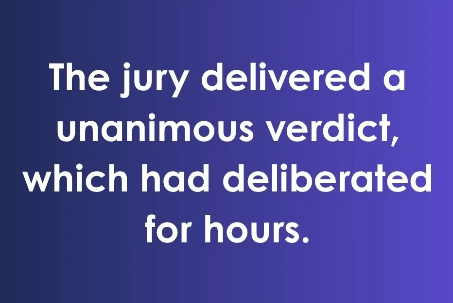 A sentence on a purple background: The jury delivered a unanimous verdict, which had deliberated for hours. Which sentence is correctly structured and punctuated?