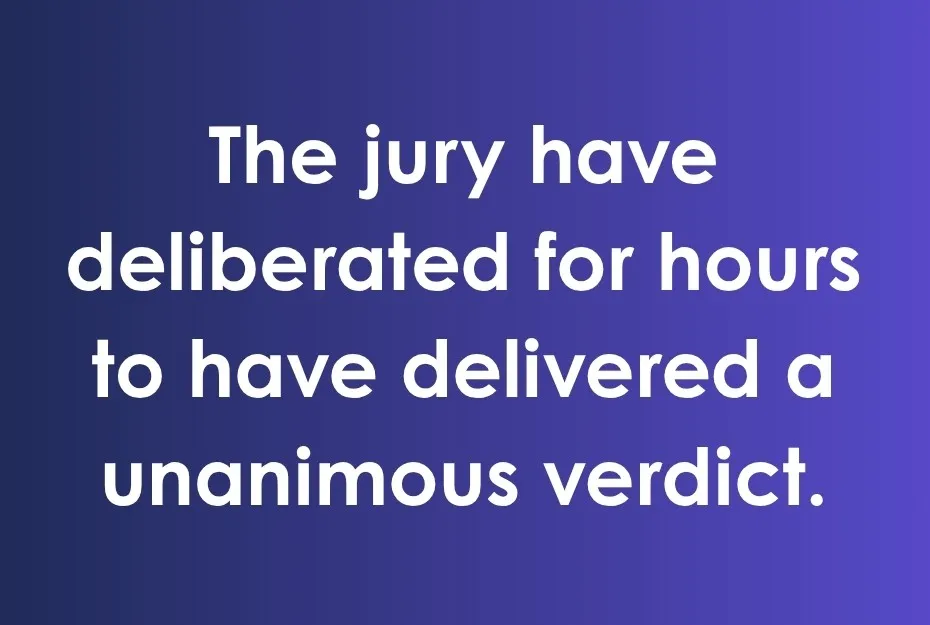 White text on a purple background: The jury have deliberated for hours to have delivered a unanimous verdict. Which sentence is correctly punctuated?