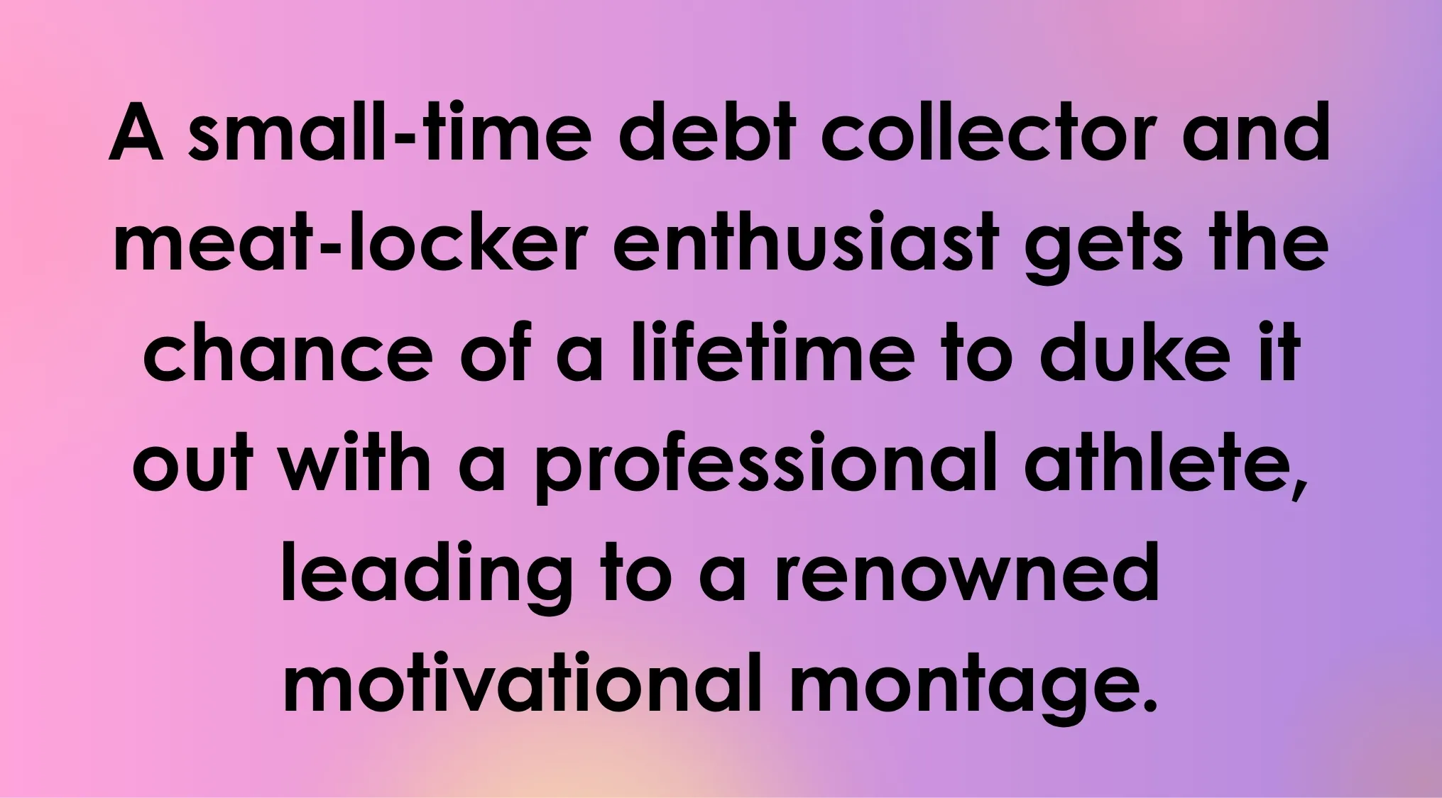 Overly literal movie descriptions: A text description of a film that involves a debt collector and a professional athlete.
