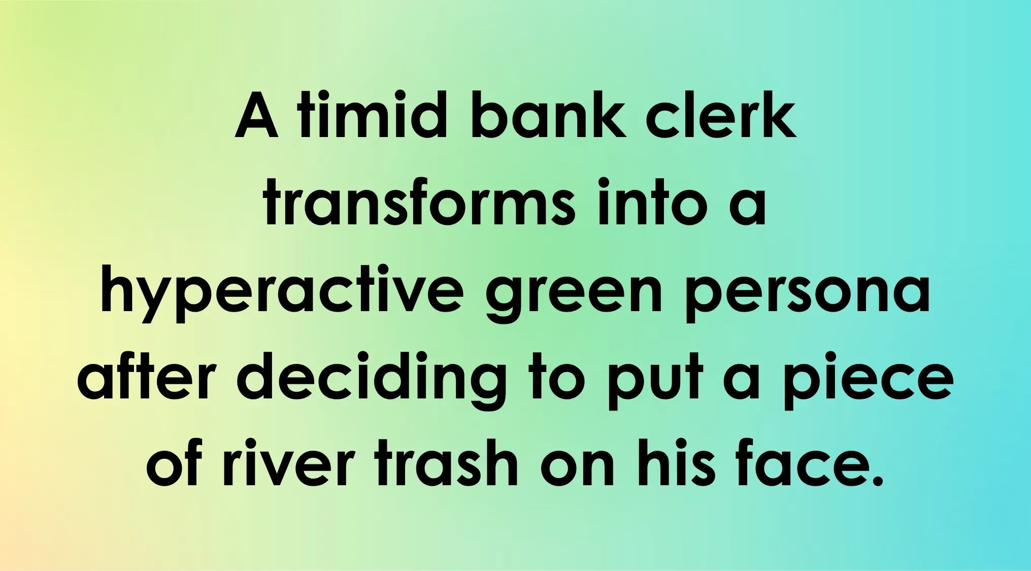 Overly Literal Movie Descriptions: text about a timid bank clerk transforming into a hyperactive green persona. Guess the film.