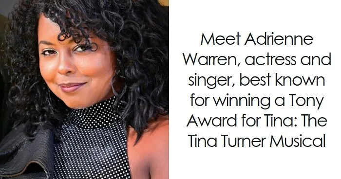 Adrienne Warren: Bio And Career Highlights