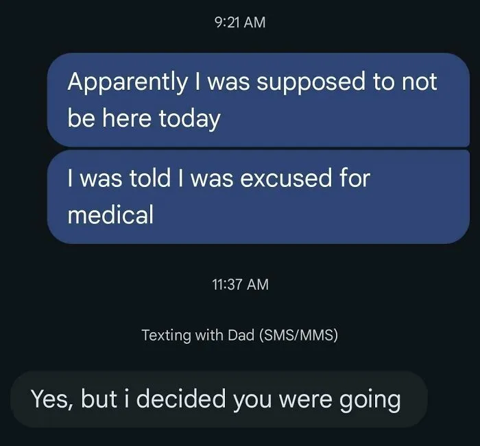 My Dad Deciding I Still Need To Go To School