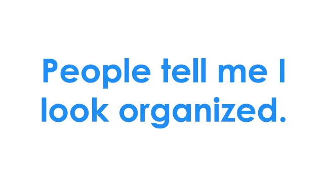 Blue text on white: People tell me I look organized. Rate this statement on your first impression.
