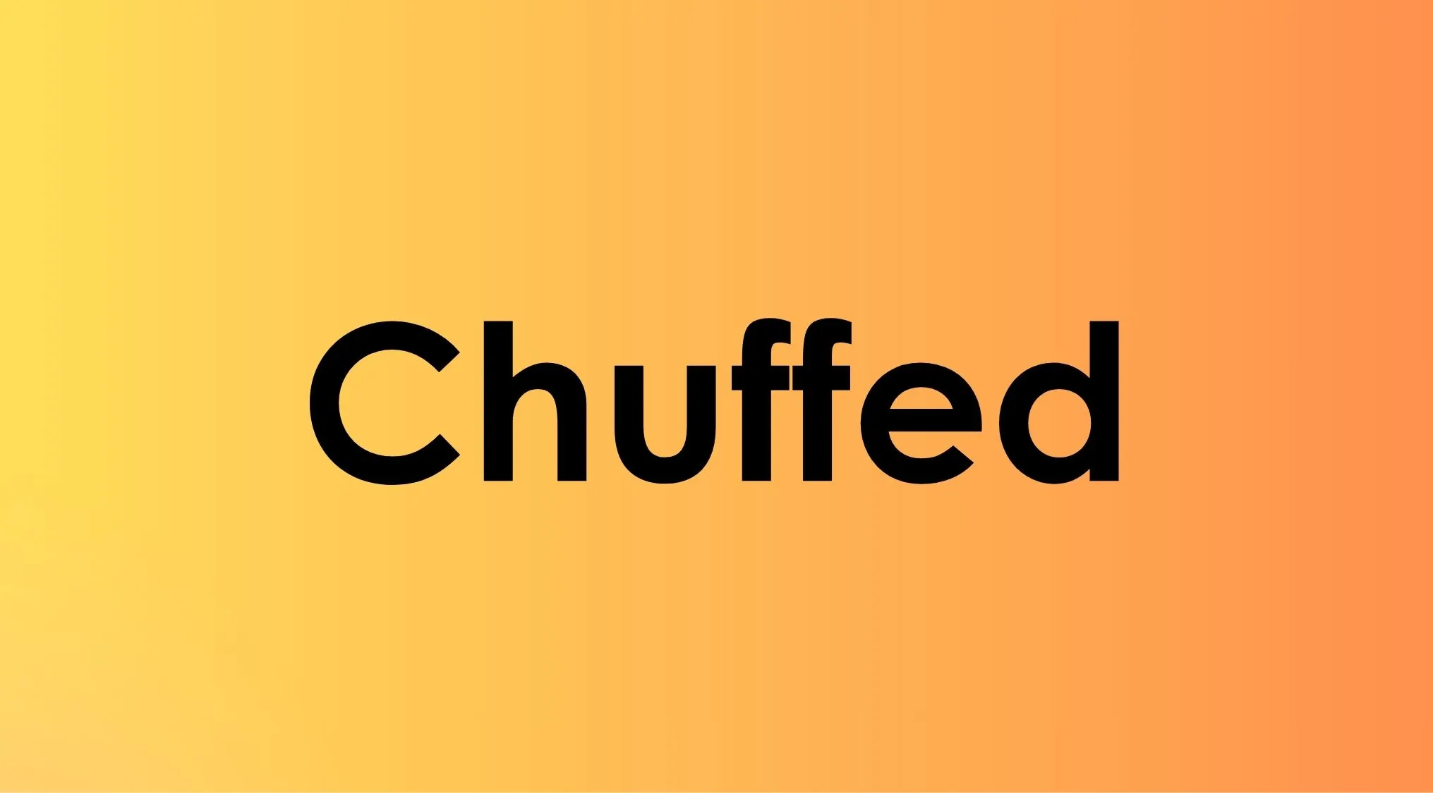 The word "Chuffed" in bold black text on an orange and yellow gradient background for a British vocabulary quiz.