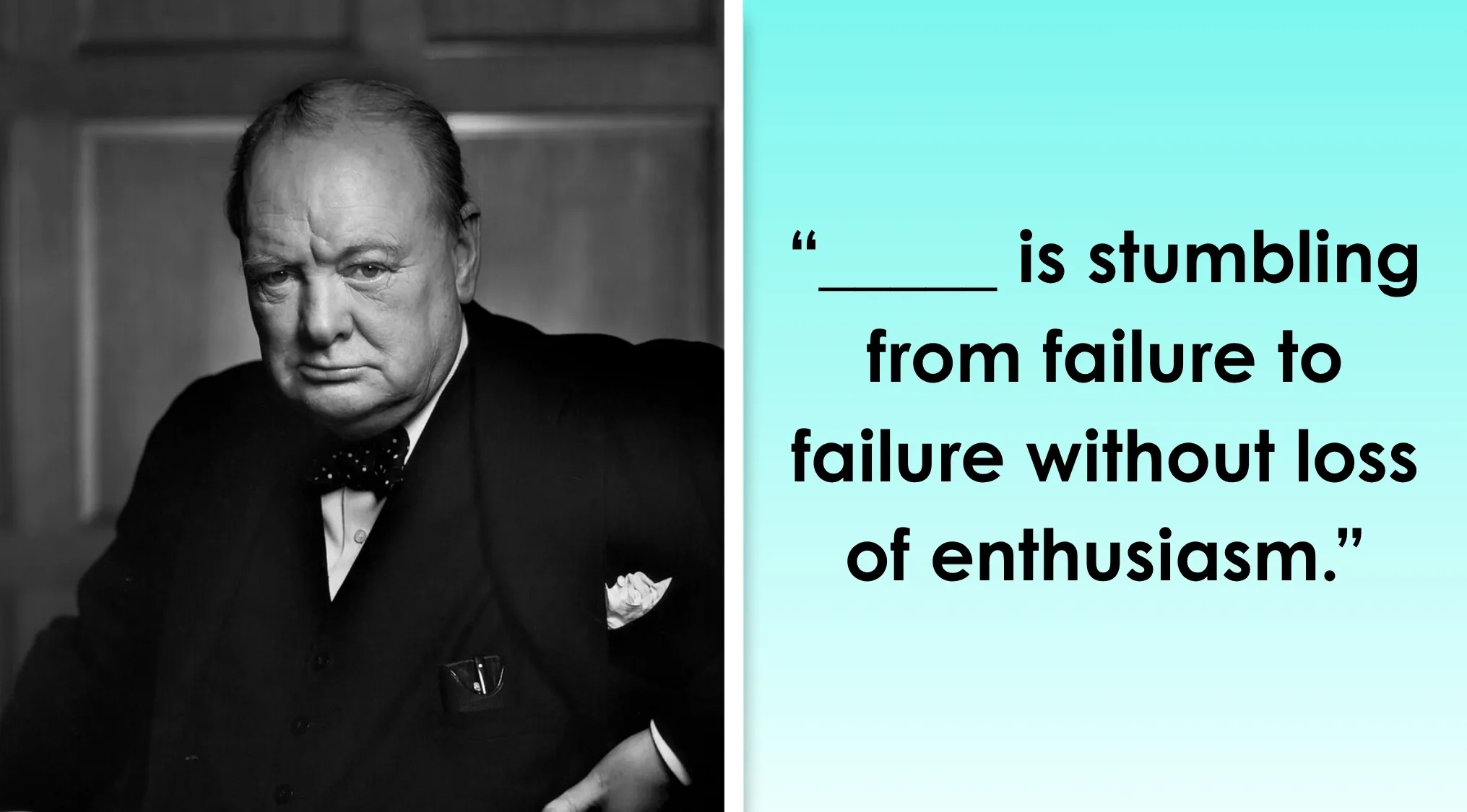 Winston Churchill in a black and white photo next to a partial quote about stumbling from failure without loss of enthusiasm.