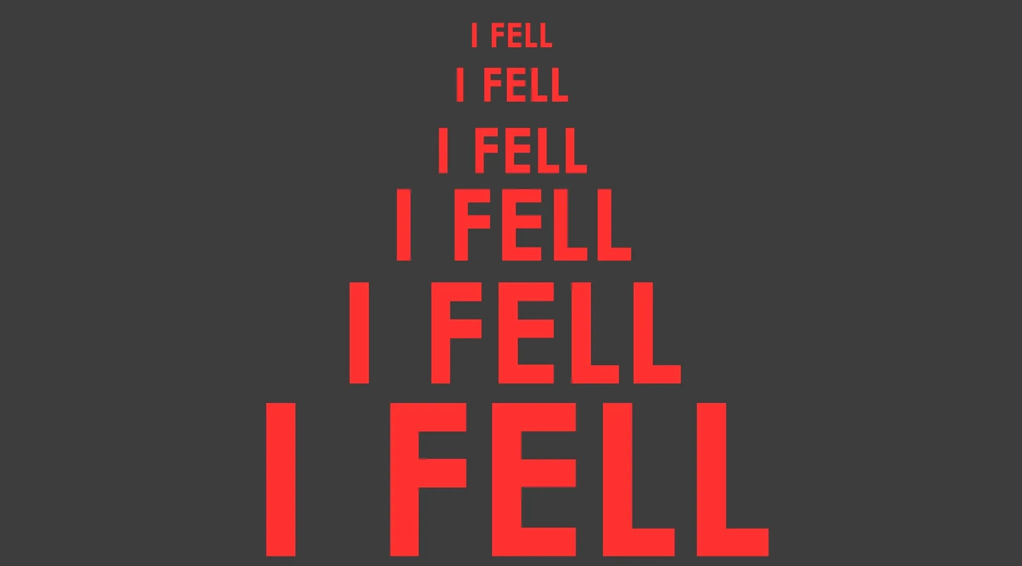 A rebus puzzle with the phrase I FELL stacked in varying sizes to form a tower.