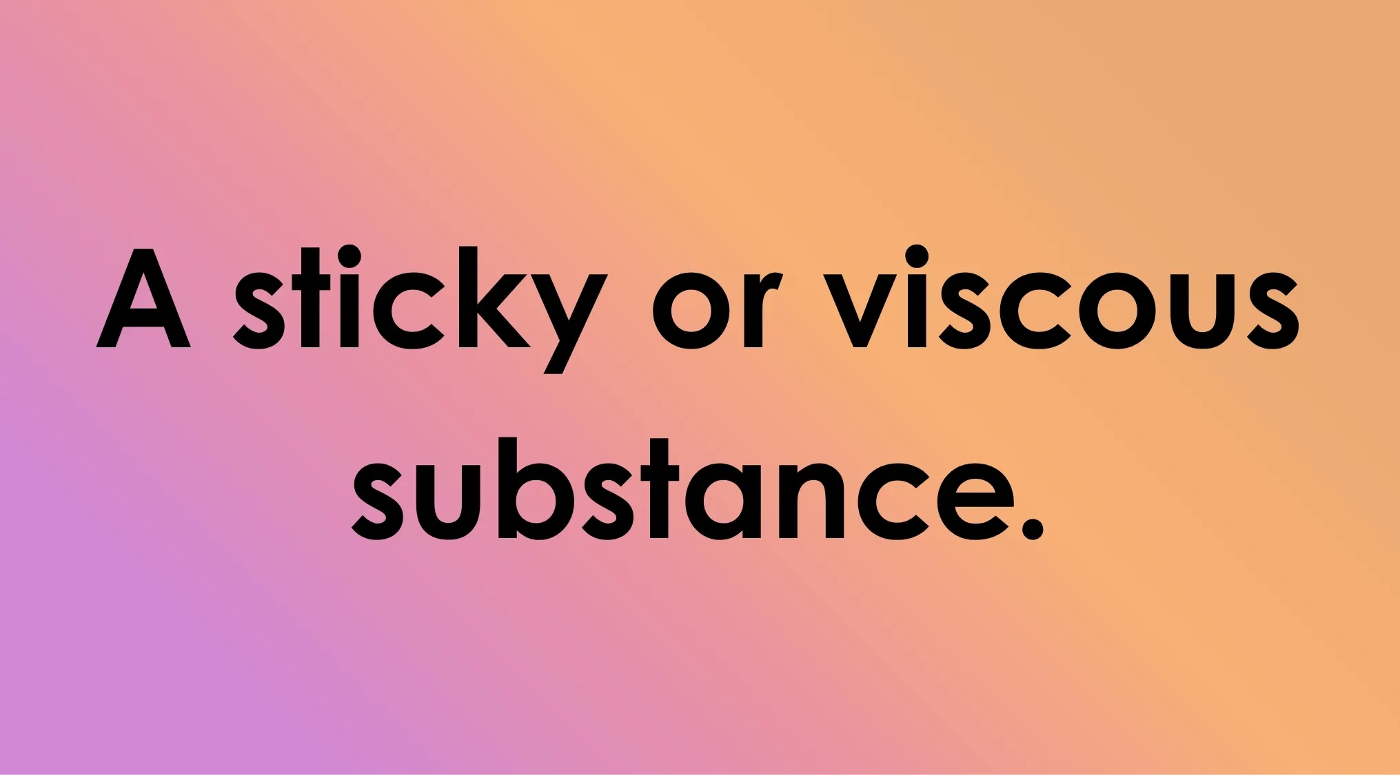 Words ending in double-O trivia: Text reads A sticky or viscous substance on a gradient background.