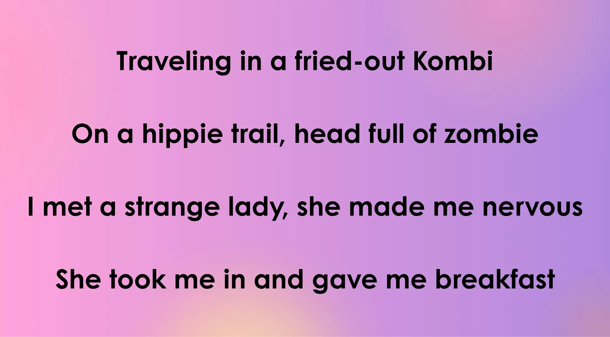 Lyrics against a pink-purple gradient: "Traveling in a fried-out Kombi... Opening lyrics of 80s-90s songs."