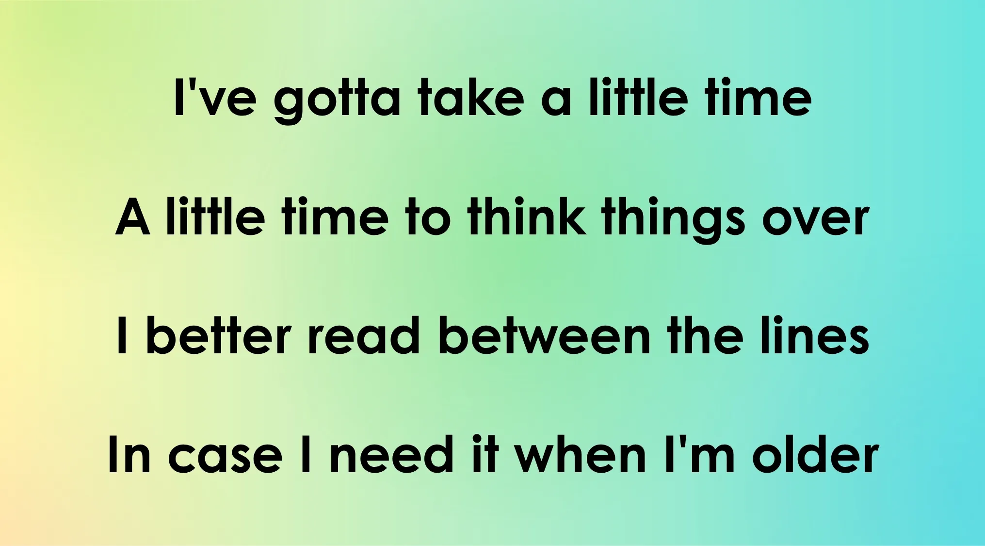Black text lyrics on a gradient background from light green to blue, referencing 80s-90s Foreigner songs.