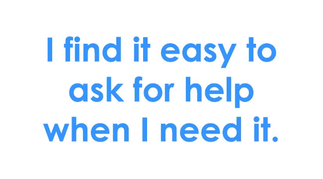 A blue text statement, I find it easy to ask for help when I need it. Part of a procrastination type quiz.