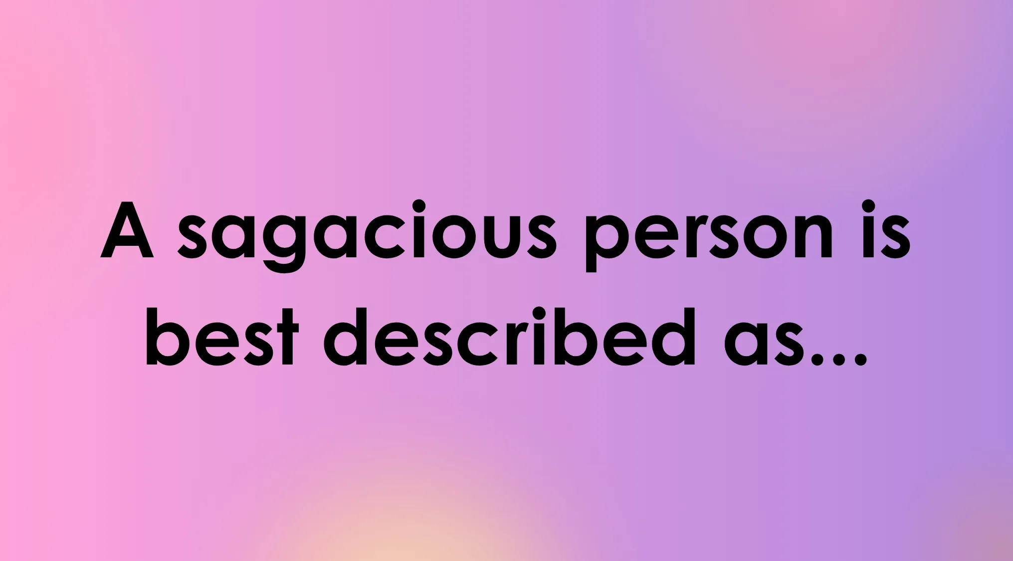 A quiz prompt asking to guess the meaning of rare words: A sagacious person is best described as... on a pink to purple gradient background.
