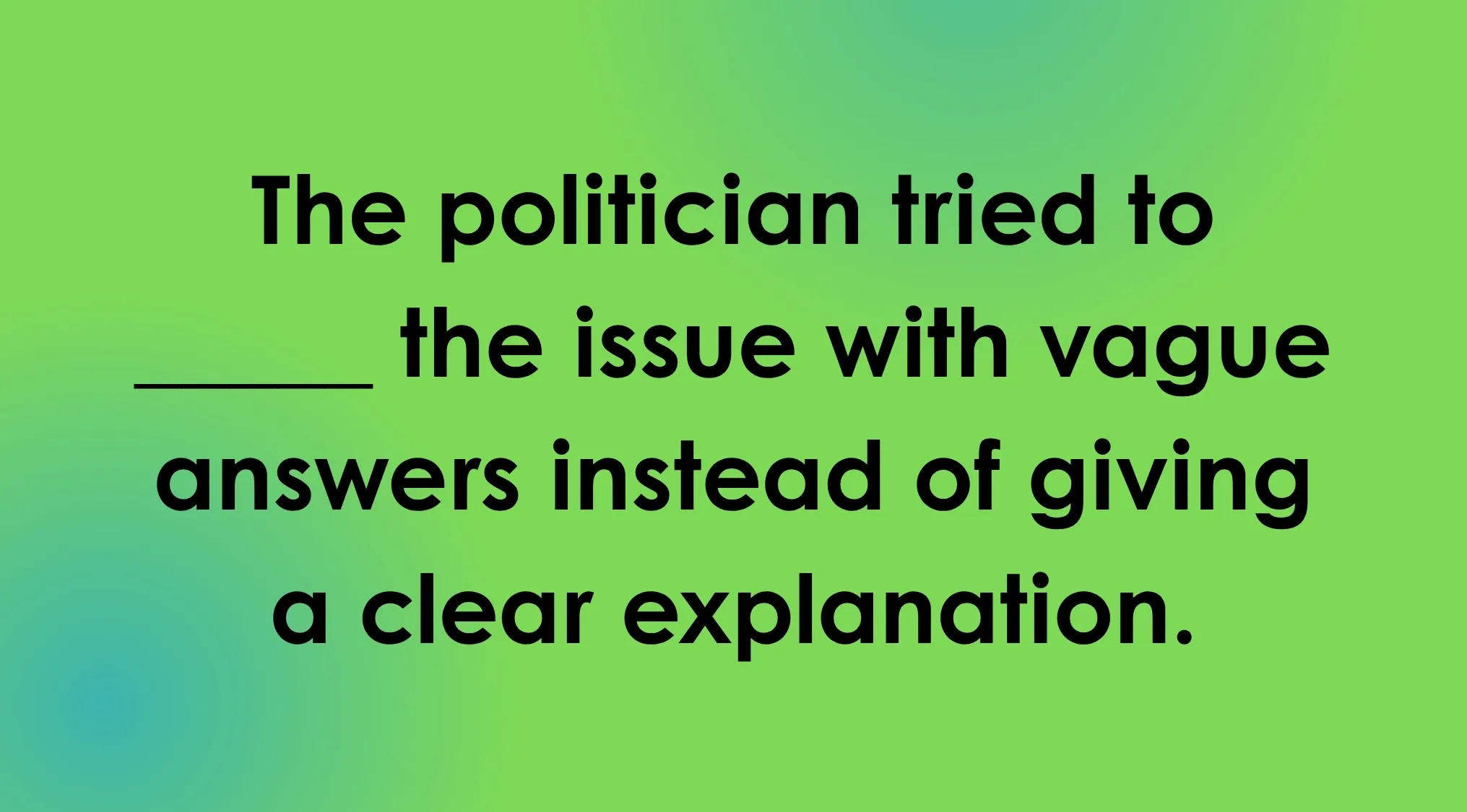 A fill-in-the-blank question on a green background. Guess the meaning of rare words. The missing word needs to be filled.