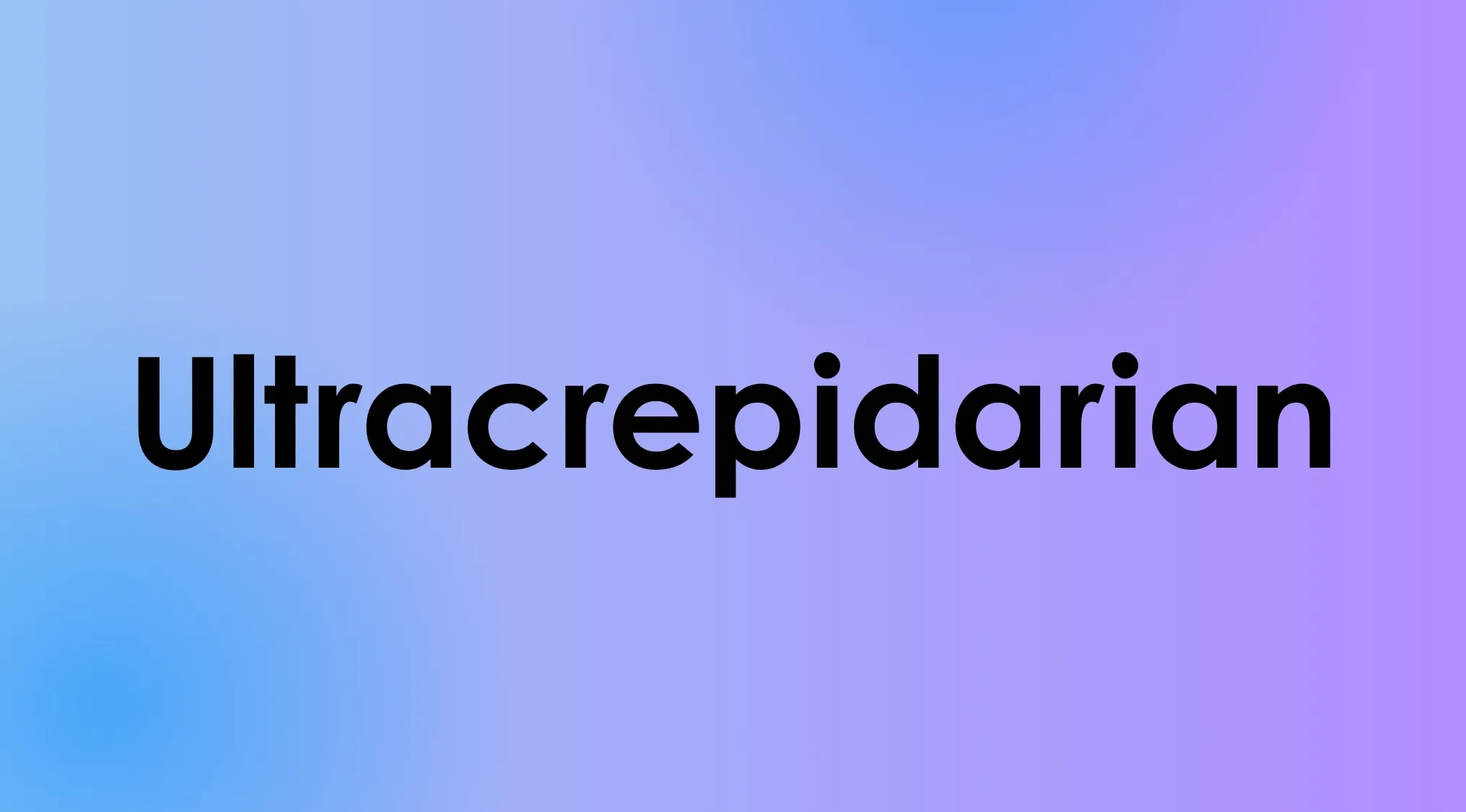 The word Ultracrepidarian in black font on a gradient blue and purple background. Guess the meaning of rare words.