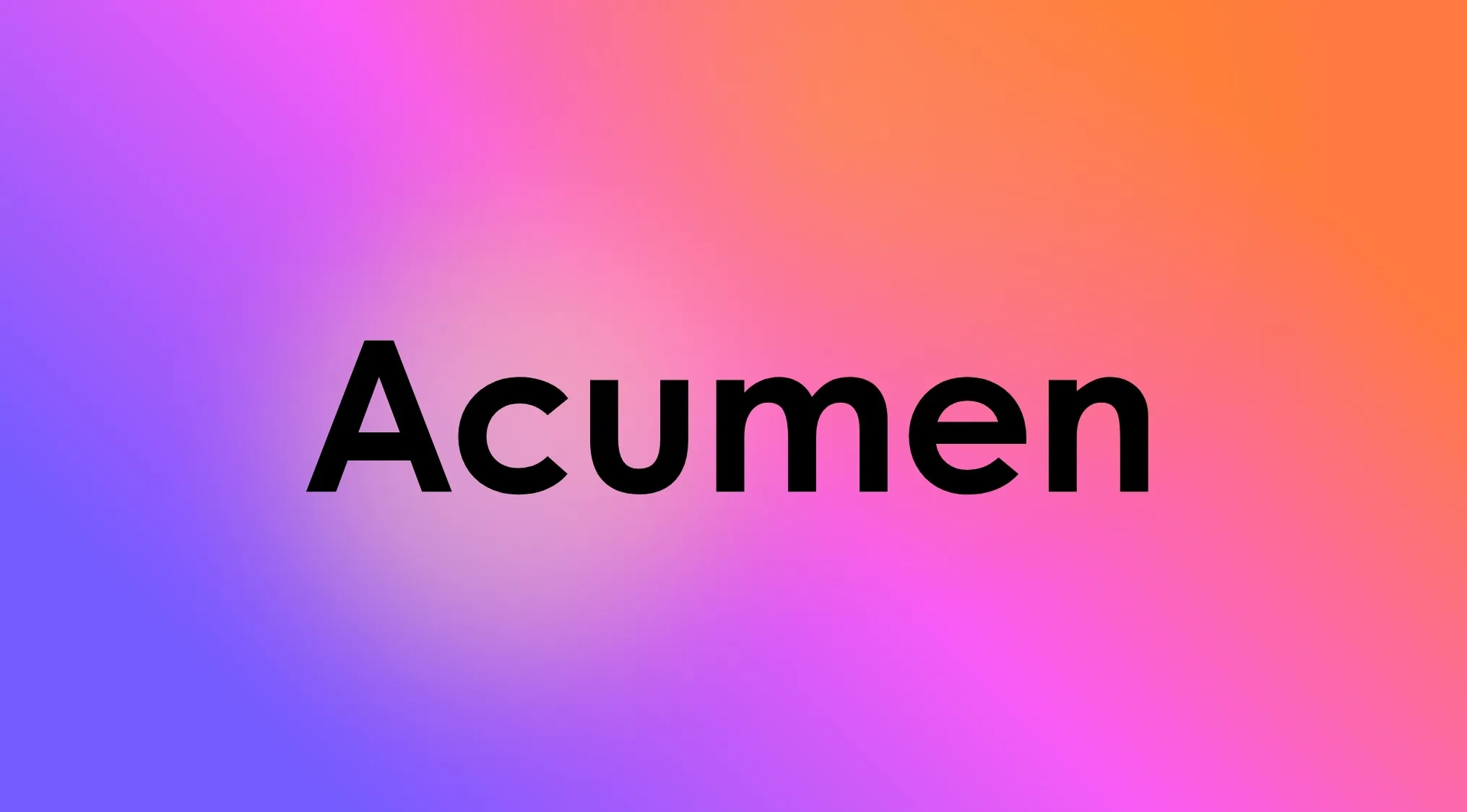 The word "Acumen" in black text on a vibrant pink and orange gradient background. Find the meaning of this word.