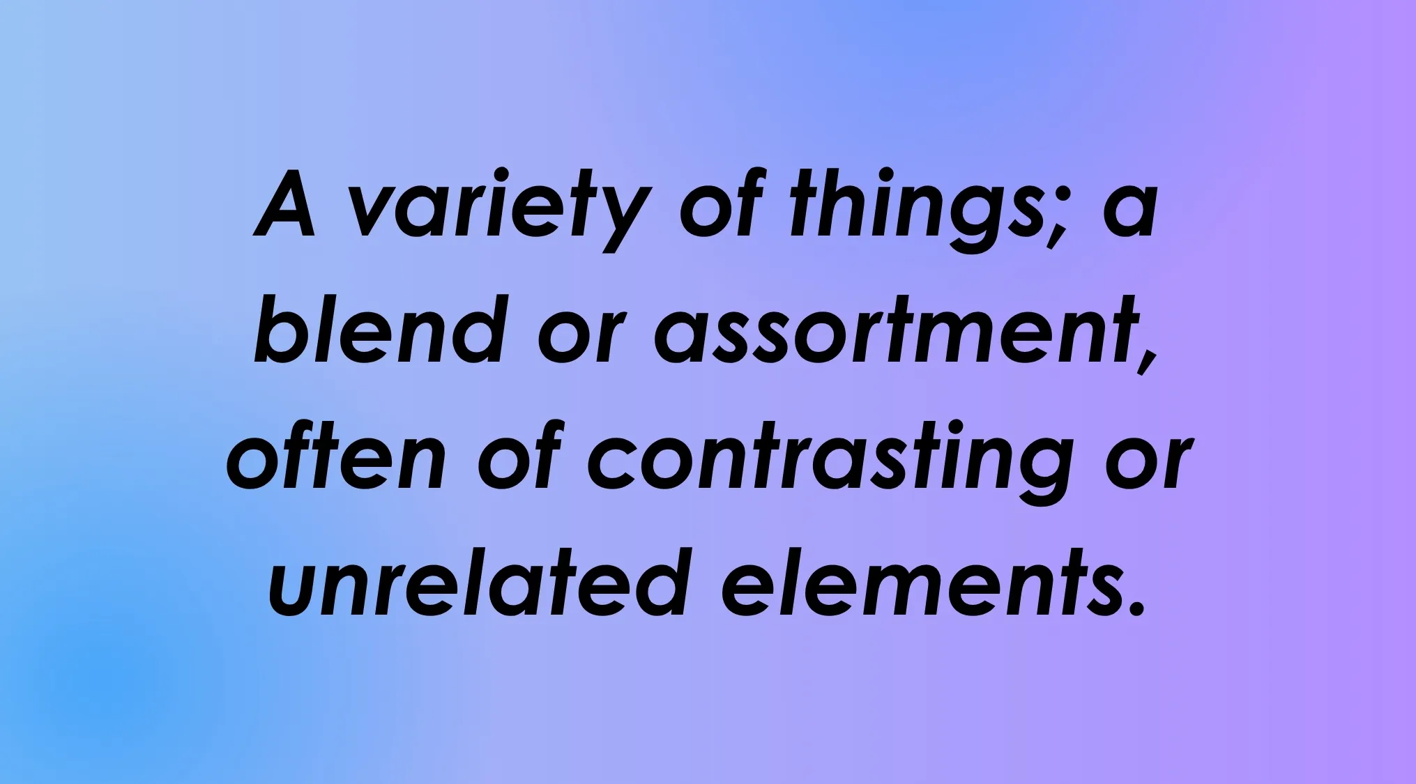Black text on a purple and blue gradient background defining a word: "A variety of things; a blend or assortment, often of contrasting or unrelated elements." Guess the meaning of rare words.