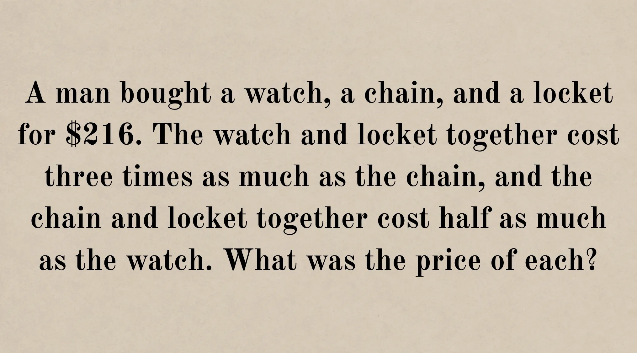 Harvard in the 1800s style algebra problem. A math word problem asking to solve for the price of a watch, chain, and locket.