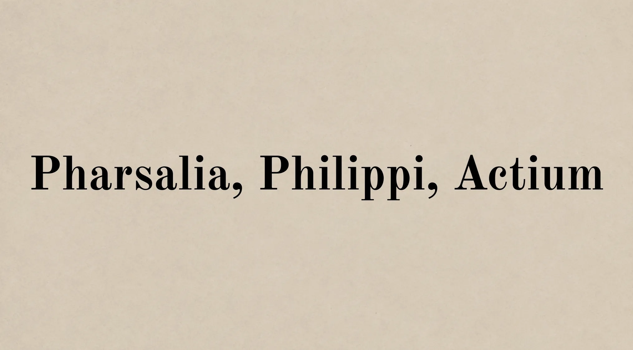 Text on a beige background reads Pharsalia, Philippi, Actium, highlighting historical locations. History and Geography keywords are present.