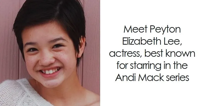 Peyton Elizabeth Lee: Bio And Career Highlights