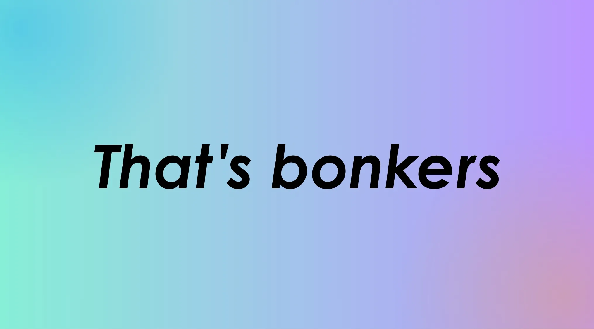 Text on gradient background: "That's bonkers". A Great British Vocabulary Quiz question focusing on vocabulary.