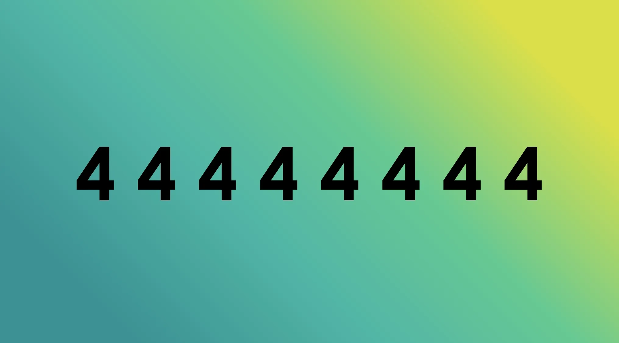 Eight black number fours arranged horizontally on a teal to yellow gradient background, forming a tricky math riddle.