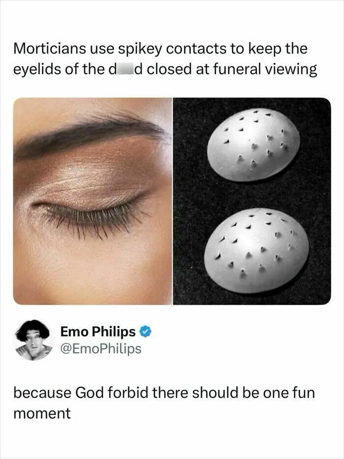 Mortician spikey contacts to keep eyelids closed at funeral with godless comment