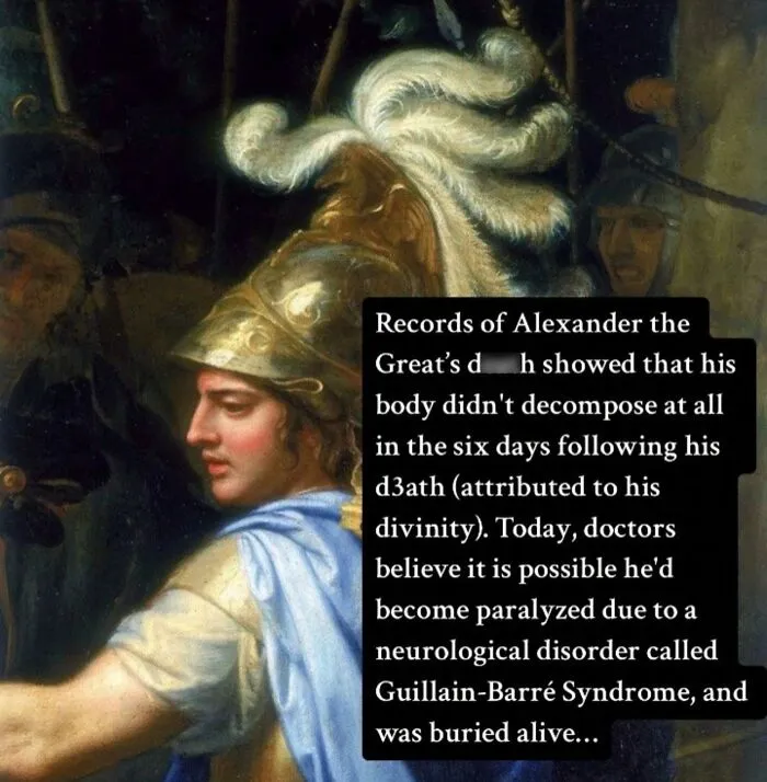 Alexander the Great's body reportedly didn't decompose after death, possibly buried alive with Guillain-Barre Syndrome