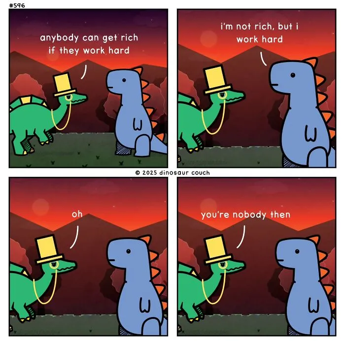 A dinosaur couch comic humorously depicting the concept of hard work and wealth.