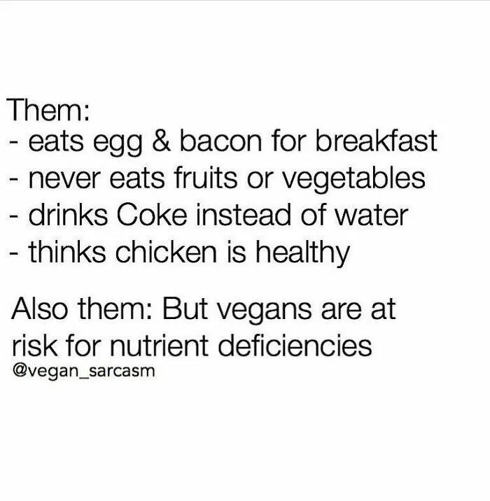 A funny meme for vegans about the irony of non-vegans criticizing vegan diets while eating unhealthy foods.